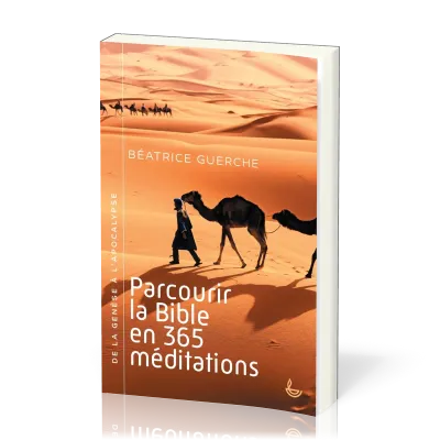 Parcourir la Bible en 365 méditations - De la Genèse à l'Apocalypse