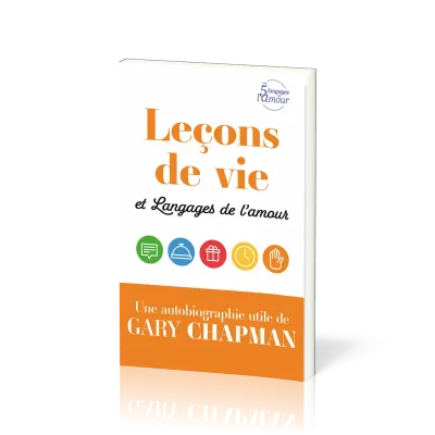 Leçons de vie et Langages de l’amour - Une autobiographie utile de Gary Chapman